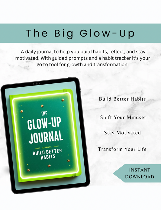 A digital journal titled ‘The Big Glow Up’ with a stylish and motivating design. Created to help you build better habits, stay consistent, and improve your daily routine. 
